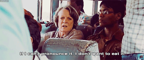 The best exotic Marigold Hotel: "If I can't pronounce it, I don't want to eat it!"